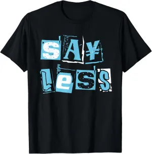 Blue Say Less Blue Color Graphic T-Shirt