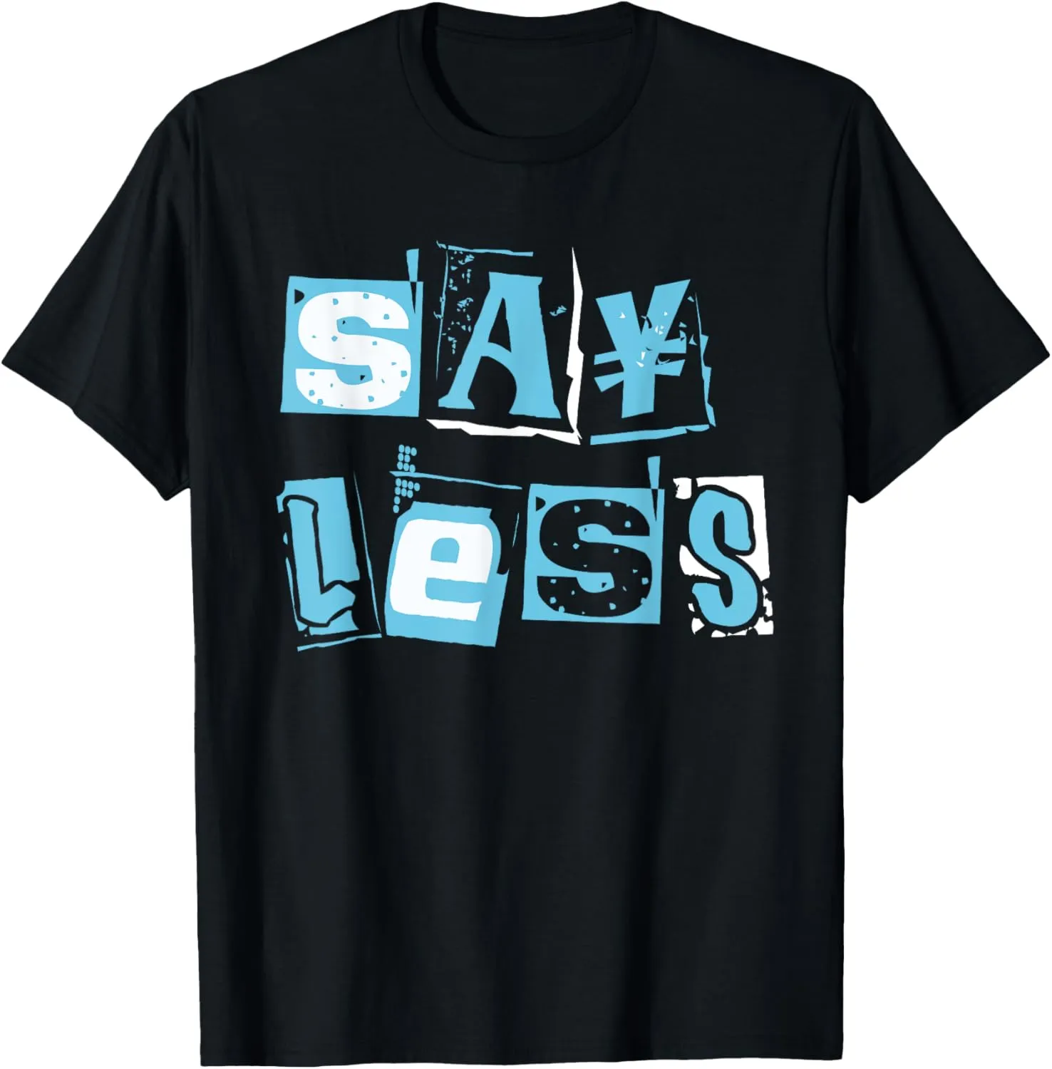 Blue Say Less Blue Color Graphic T-Shirt